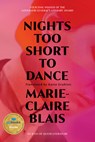Nights Too Short to Dance - Marie-Claire Blais - 9781772603507