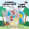 I Love My Dad - Shelley Admont ; S a Publishing - 9781772682540