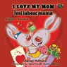 I Love My Mom - ADMONT,  Shelley ; Publishing, S a - 9781772687675