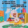 I Love to Keep My Room Clean - Shelley Admont ; S a Publishing - 9781772689006