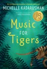 Music for Tigers - Michelle (Scotiabank Giller Awards) Kadarusman - 9781772780543