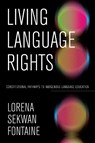 Living Language Rights - Lorena Sekwan Fontaine - 9781772841145