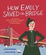 How Emily Saved the Bridge - Frieda Wishinsky - 9781773061047