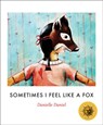 Sometimes I Feel Like a Fox - Danielle Daniel - 9781773061177