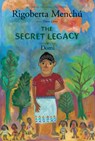 The Secret Legacy - Rigoberta Menchú ; Dante Liano - 9781773064550