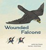 Wounded Falcons - Jairo Buitrago - 9781773064567