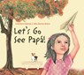 Schimel, L: Let's Go See Papá! - SCHIMEL,  Lawrence - 9781773067919