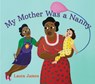 My Mother Was a Nanny - Laura James - 9781773068305