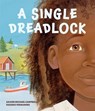 A Single Dreadlock - Xaiver Michael Campbell - 9781773069388