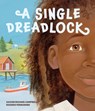 A Single Dreadlock - Xaiver Michael Campbell - 9781773069388