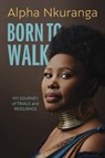 Born to Walk - Alpha Nkuranga - 9781773103341