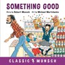 Something Good - Robert Munsch - 9781773210865