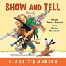 Show and Tell - Robert Munsch - 9781773211121