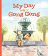 My Day with Gong Gong - Sennah Yee - 9781773214290