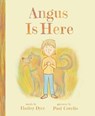 Angus Is Here - Hadley Dyer - 9781773217468