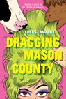 Dragging Mason County - Curtis Campbell - 9781773217888