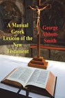 A Manual Greek Lexicon of the New Testament - George Abbott-Smith - 9781773232133