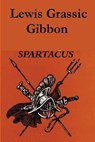 Spartacus - Lewis Grassic Gibbon - 9781773236186