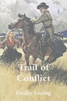 The Trail of Conflict - Emilie Loring - 9781773236261