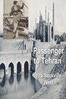 PASSENGER TO TEHERAN - Vita Sackville-West - 9781773236407