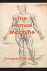 The Human Machine - George B. Bridgman - 9781773236629