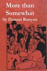 More Than Somewhat - Damon Runyon - 9781773237602