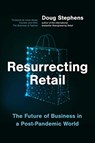 Resurrecting Retail - Doug Stephens - 9781773271439