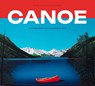 Canoe - Anne Ewen ; Rod Green - 9781773272948