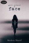 Girl Without a Face - Medeia Sharif - 9781773391953