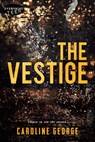 The Vestige - Caroline George - 9781773392752