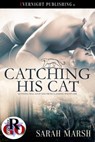 Catching His Cat - Sarah Marsh - 9781773393063