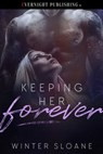 Keeping Her Forever - Winter Sloane - 9781773395623