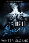 His to Ruin - Winter Sloane - 9781773395883