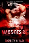 Max's Desire - Elyzabeth M. VaLey - 9781773397290