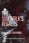 The Sidewalk's Regrets - Kate Larkindale - 9781773398709