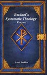 Berkhof's Systematic Theology Revised - Louis Berkhof - 9781773563312
