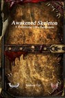 Awakened Skeleton A Roleplaying Game Supplement - Anthony Uyl - 9781773564395