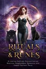 Rituals & Runes: A Limited Edition Collection of Magical Paranormal Romance and Urban Fantasy Tales - C.D. Gorri ; Bella Roccaforte ; C.A. King ; Gina Kincade ; Elvira Bathory ; Rebekah R. Ganiere ; Piper Stone ; Patricia D. Eddy ; J. C. McKenzie ; J.E. Taylor ; Terri A. Wilson ; Ariel Dawn ; Serenity Rayne ; Cara North ; Cara Wylde ; Calla Zae ; A.L. Kes - 9781773573229