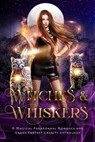 Witches & Whiskers: A Magical Paranormal Romance & Urban Fantasy Charity Anthology - Gina Kincade ; C.D. Gorri ; Erzabet Bishop ; Elle Boon ; Julia Mills ; Felicity Heaton ; A.C. James ; Bella Roccaforte ; Corinne O'Flynn ; Cara North ; Silvana G. Sánchez ; T.M. Payne ; Sapphire Winters ; Pepper McGraw ; J. P. Uvalle ; Mia Harlan ; Margar - 9781773573748