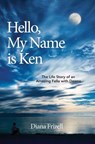 Hello, My Name is Ken - Diana Frizell - 9781773702711