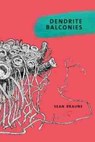 Dendrite Balconies - Sean Braune - 9781773850955