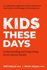 Kids These Days - Will W. Dobud ; Dr. Nevin J. Harper - 9781774060223