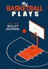 My Basketball Plays - Dotted Bullet Journal - Blank Classic - 9781774372562