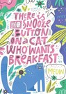 There is No Snooze Button on a Cat Who Wants Breakfast (Bullet Journal) - Blank Classic - 9781774379158