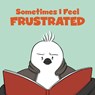 Sometimes I Feel Frustrated - Arvaaq Press - 9781774502587