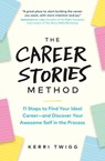 The Career Stories Method - Kerri Twigg - 9781774580608
