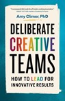 Deliberate Creative Teams - Amy Climer - 9781774584934