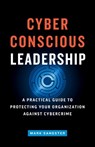 Cyber-Conscious Leadership - Mark Sangster - 9781774585528