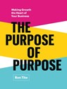 The Purpose of Purpose - Ron Tite - 9781774585801