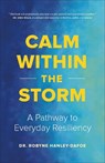 Calm Within the Storm - Robyne Hanley-Dafoe - 9781774586778